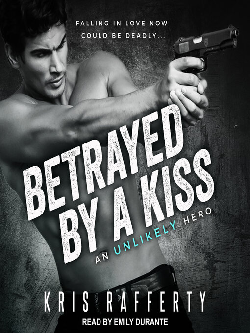 Title details for Betrayed by a Kiss by Kris Rafferty - Wait list